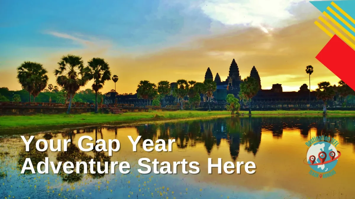 TEFL Gap Year in Cambodia – Teach English, Explore Angkor Wat, and Build Life Skills with Destination TEFL